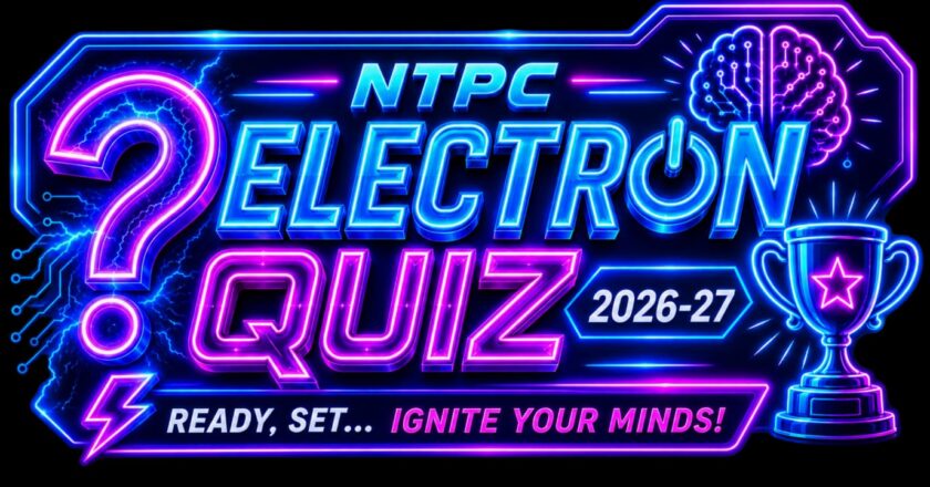 युवा मेधा को मिलेगा बड़ा मंच, NTPC Electron Quiz 2026-27 का आगाज 5 सितंबर से